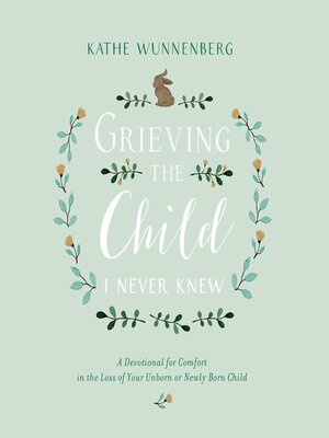 cover image of Grieving the Child I Never Knew